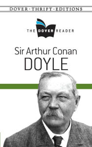 Title: Sir Arthur Conan Doyle The Dover Reader, Author: Arthur Conan Doyle