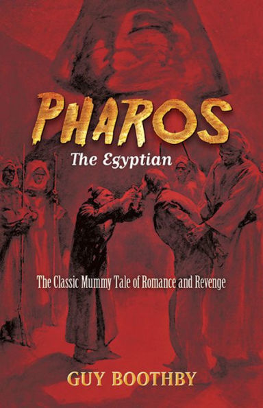 Pharos, The Egyptian: Classic Mummy Tale of Romance and Revenge