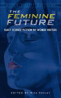 The Feminine Future: Early Science Fiction by Women Writers