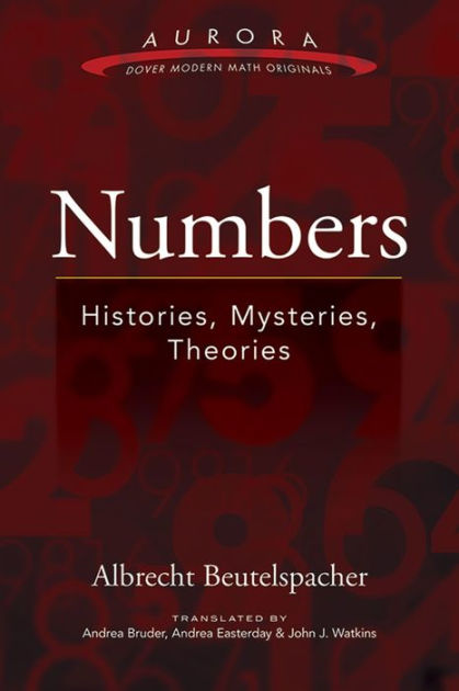 Numbers: Histories, Mysteries, Theories by Albrecht Beutelspacher, Paperback | Barnes & Noble®