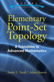 Download ebooks in italiano gratis Elementary Point-Set Topology: A Transition to Advanced Mathematics (English literature) by Andre L. Yandl, Adam Bowers ePub 9780486803494