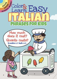 Title: Color & Learn Easy Italian Phrases for Kids, Author: Roz Fulcher