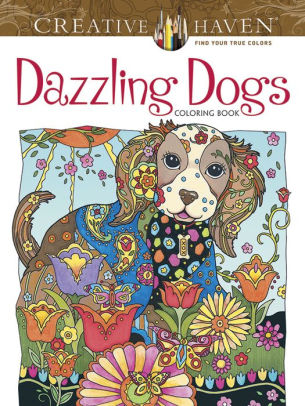 Creative Haven Dazzling Dogs Coloring Book by Marjorie Sarnat ... Creative Haven Dazzling Dogs Coloring Book by Marjorie Sarnat ...