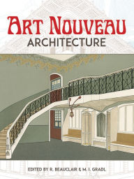 Title: Art Nouveau Architecture, Author: R. Beauclair