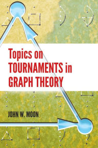 Title: Topics on Tournaments in Graph Theory, Author: John W. Moon