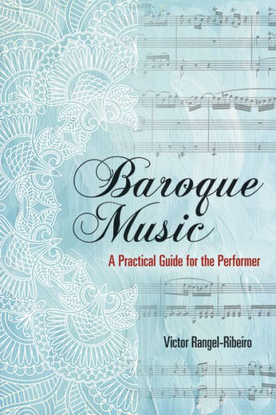 Baroque Music: A Practical Guide for the Performer