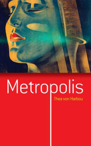 Title: Metropolis, Author: Thea von Harbou