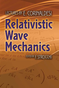 Title: Relativistic Wave Mechanics, Author: E. Corinaldesi