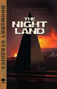 Title: The Night Land, Author: William Hope Hodgson