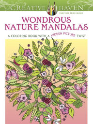 Title: Creative Haven Wondrous Nature Mandalas: A Coloring Book with a Hidden Picture Twist, Author: Jo Taylor