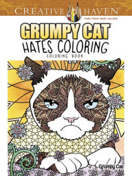 Title: Creative Haven Grumpy Cat Hates Coloring: Coloring Book, Author: Diego Jourdan Pereira