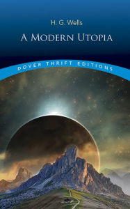 Title: A Modern Utopia, Author: H. G. Wells