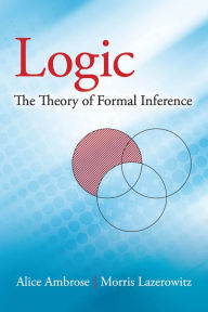 Title: Logic: The Theory of Formal Inference, Author: Alice Ambrose