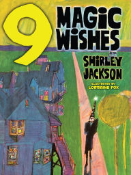 Title: Nine Magic Wishes, Author: Shirley Jackson