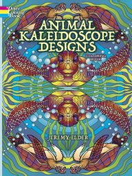Title: Animal Kaleidoscope Designs Coloring Book, Author: Jeremy Elder