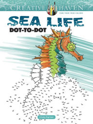 Title: Creative Haven Sea Life Dot-to-Dot, Author: Arkady Roytman