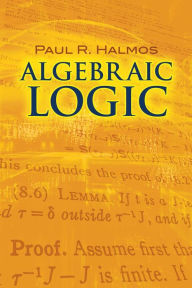 Title: Algebraic Logic, Author: Paul R. Halmos