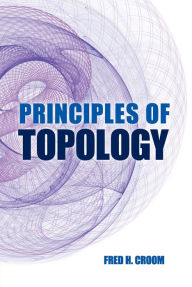 Title: Principles of Topology, Author: Fred H. Croom