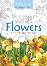 Title: BLISS Flowers Coloring Book: Your Passport to Calm, Author: Lindsey Boylan