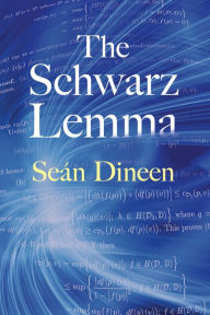 Title: The Schwarz Lemma, Author: Sean Dineen