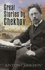 Title: Great Stories by Chekhov, Author: Anton Chekhov