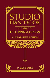 Title: Studio Handbook: Lettering & Design: New Enlarged Edition, Author: Samuel Welo