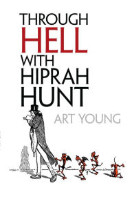 Title: Through Hell with Hiprah Hunt, Author: Art Young