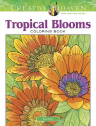 Title: Creative Haven Tropical Blooms Coloring Book, Author: Ruth Soffer