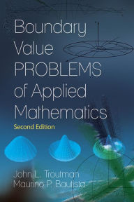 Title: Boundary Value Problems of Applied Mathematics: Second Edition, Author: John L. Troutman