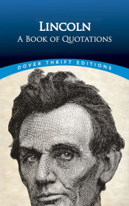 Title: Lincoln: A Book of Quotations, Author: Abraham Lincoln