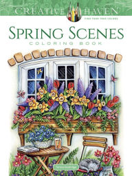 Title: Creative Haven Spring Scenes Coloring Book, Author: Teresa Goodridge