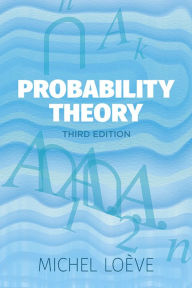 Title: Probability Theory: Third Edition, Author: Michel Loeve