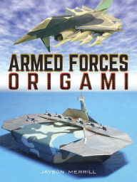 Title: Armed Forces Origami, Author: Jayson Merrill