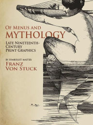 Title: Of Menus and Mythology: Late Nineteenth-Century Print Graphics, Author: Franz von Stuck