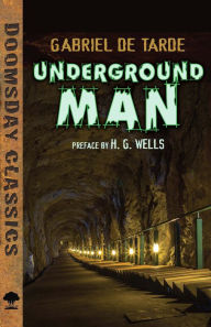 Title: Underground Man, Author: Gabriel de Tarde