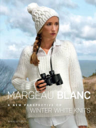 Title: Margeau Blanc: A New Perspective on Winter White Knits, Author: Margeau Soboti