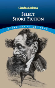 Title: Select Short Fiction, Author: Charles Dickens