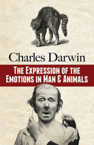 Title: The Expression of the Emotions in Man and Animals, Author: Charles Darwin