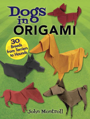 Dogs In Origami 30 Breeds From Terriers To Houndspaperback