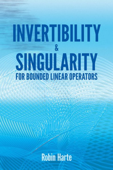 Invertibility and Singularity for Bounded Linear Operators