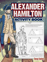 Title: Alexander Hamilton Activity Book, Author: George Toufexis