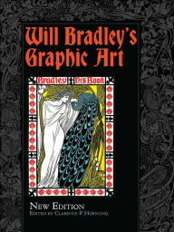 Title: Will Bradley's Graphic Art: New Edition, Author: Will Bradley