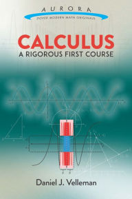 Title: Calculus: A Rigorous First Course, Author: Daniel J. Velleman