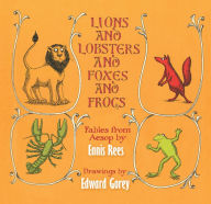 Title: Lions and Lobsters and Foxes and Frogs: Fables from Aesop, Author: Ennis Rees