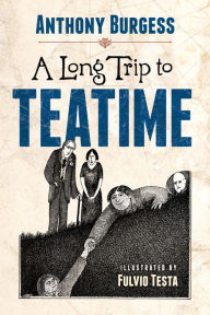 Title: A Long Trip to Teatime, Author: Anthony Burgess