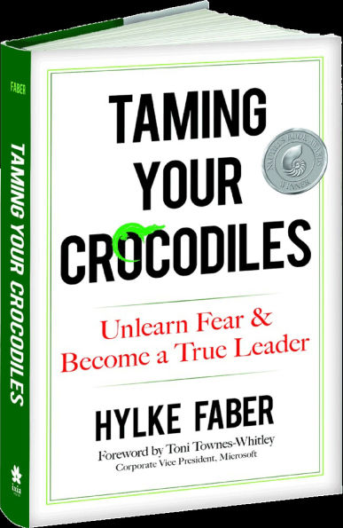 Taming Your Crocodiles: Unlearn Fear & Become a True Leader