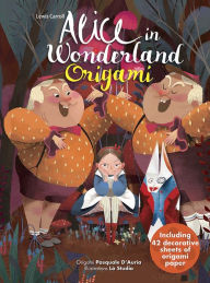 Title: Alice in Wonderland Origami, Author: Pasquale D'Auria