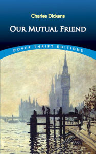 Title: Our Mutual Friend, Author: Charles Dickens