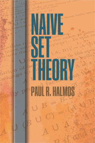 Title: Naive Set Theory, Author: Paul R. Halmos