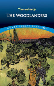 Title: The Woodlanders, Author: Thomas Hardy